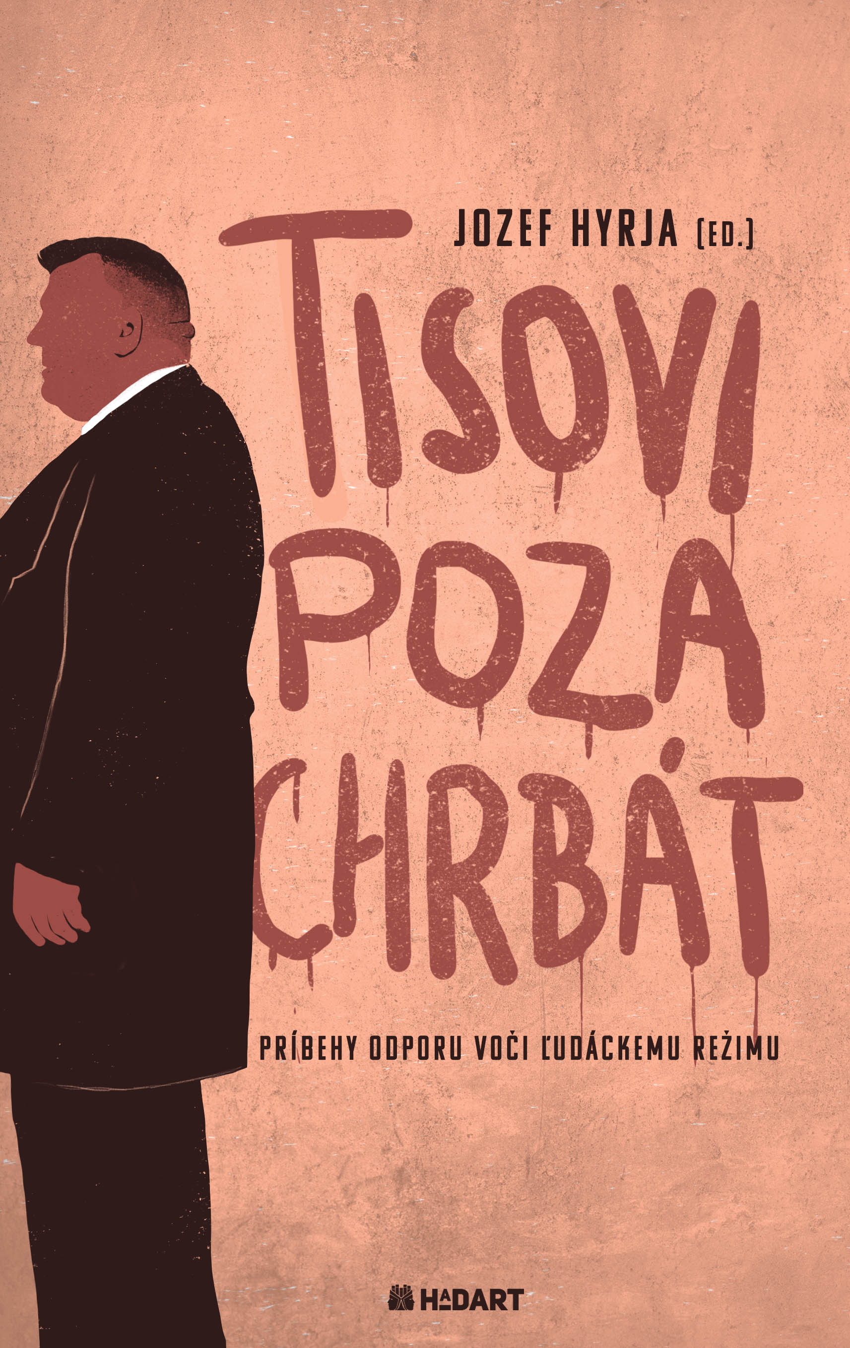 Tisovi poza chrbát: Príbehy odporu voči ľudáckemu režimu (Hardcover)