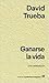 Ganarse la vida by David Trueba