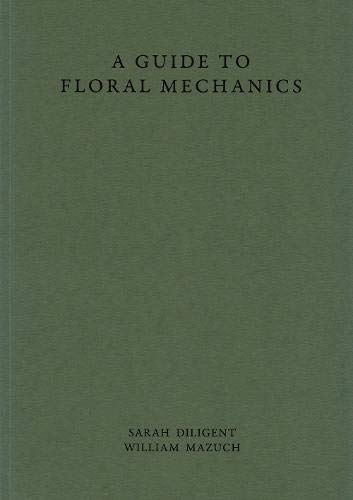 A Guide to Floral Mechanics (Unknown Binding)