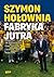 Fabryka jutra. Jak postanow...
