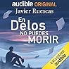 En Delos no puedes morir by Javier Ruescas