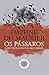 Os Pássaros e Outros Contos Macabros by Daphne du Maurier