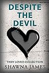 Despite the Devil by Shawna  James