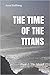 The Time of the Titans: Boo...