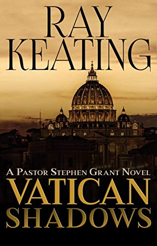 Vatican Shadows: A Pastor Stephen Grant Novel (Kindle Edition)