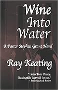 Wine Into Water: A Pastor Stephen Grant Novel