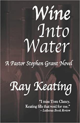 Wine Into Water: A Pastor Stephen Grant Novel (The Pastor Stephen Grant Series Book 6)