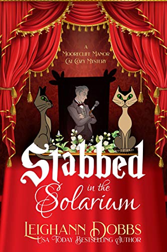 Stabbed in the Solarium (Moorecliff Manor Cat #2)