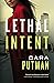 Lethal Intent by Cara C. Putman
