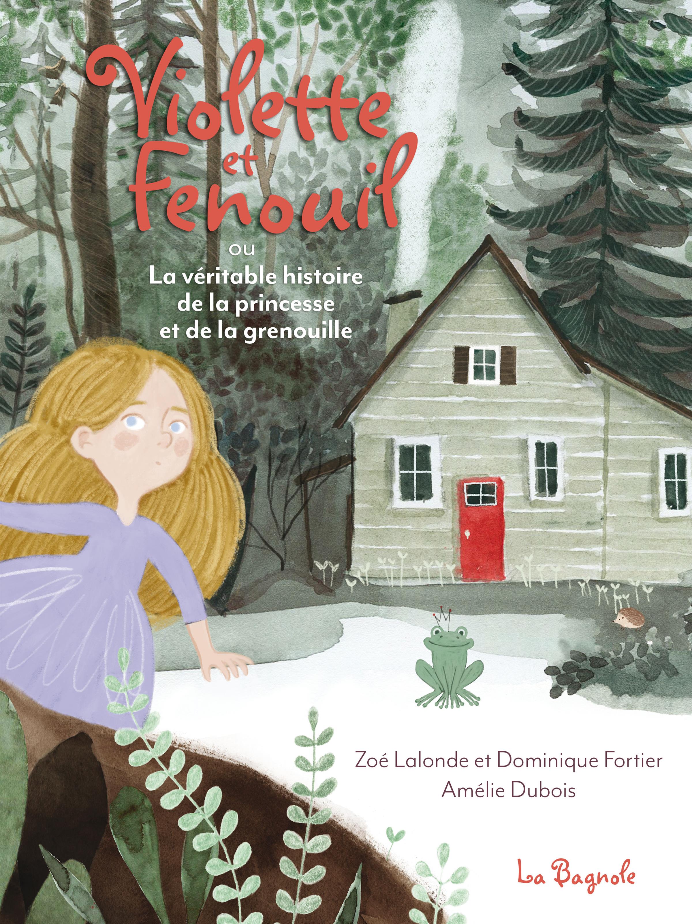 Violette et Fenouil : ou la véritable histoire de la princesse et de la grenouille (Hardcover)