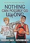 Nothing Can Possibly Go Wrong by Prudence Shen