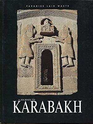 Paradise Laid Waste: A Journey to Karabagh