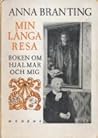 Min långa resa. Boken om Hjalmar och mig by Branting, Anna