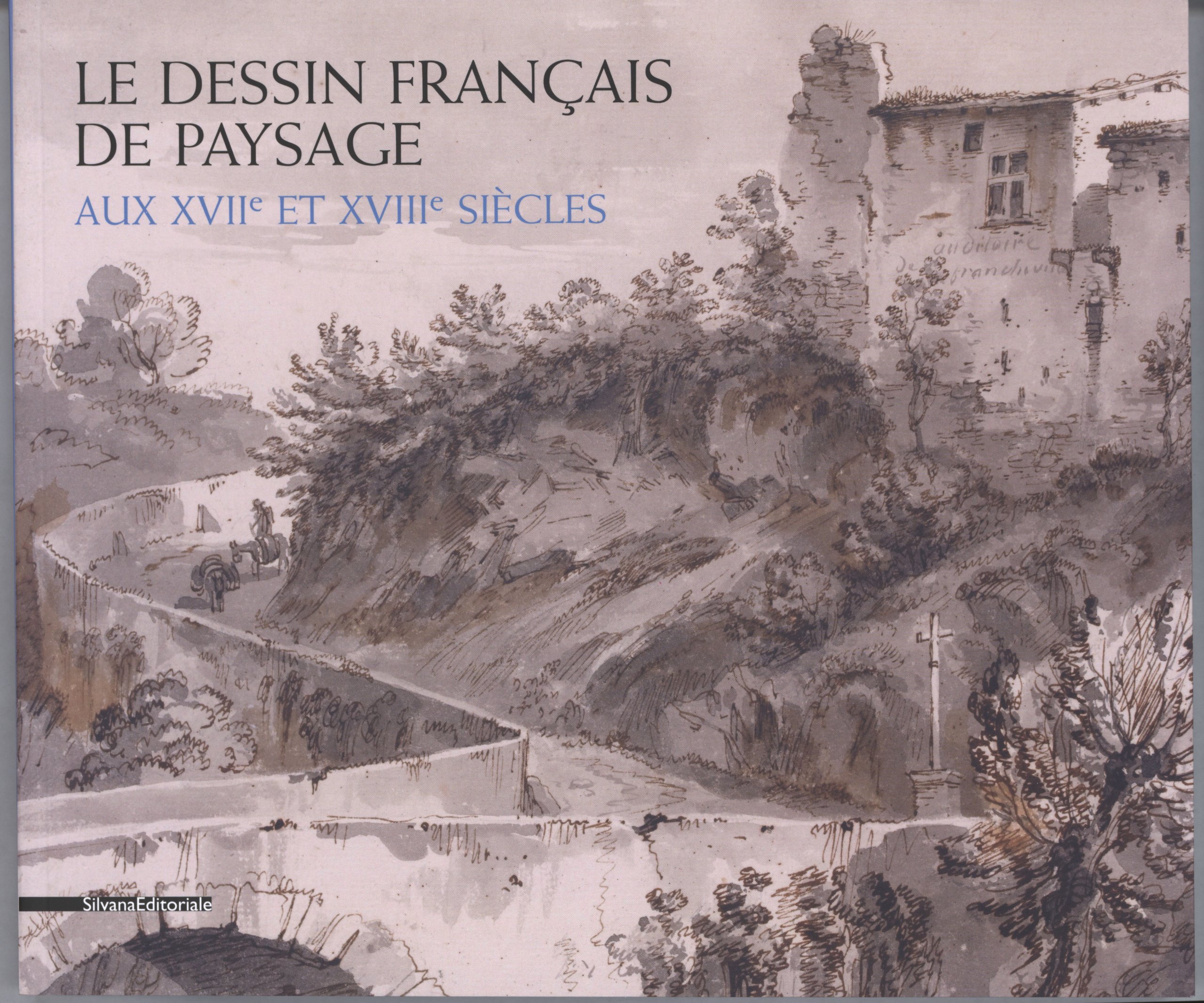 Le dessin français de paysage aux XVIIe et XVIIIe siècles (Paperback)