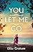 You Let Me Go