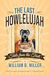 The Last Howlelujah: Tails From The Trail The Last Howlelujah: Tails From The Trail