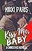 Kiss Me, Baby: A Christmas ...