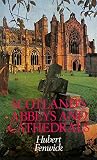 Scotland's Abbeys and Cathedrals Scotland's Abbeys and Cathedrals