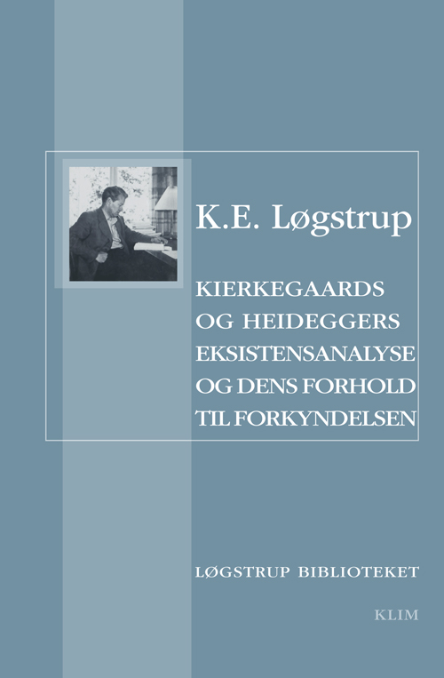Kierkegaards og Heideggers Eksistensanalyse og dens forhold til forkyndelsen