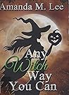 Any Witch Way You...