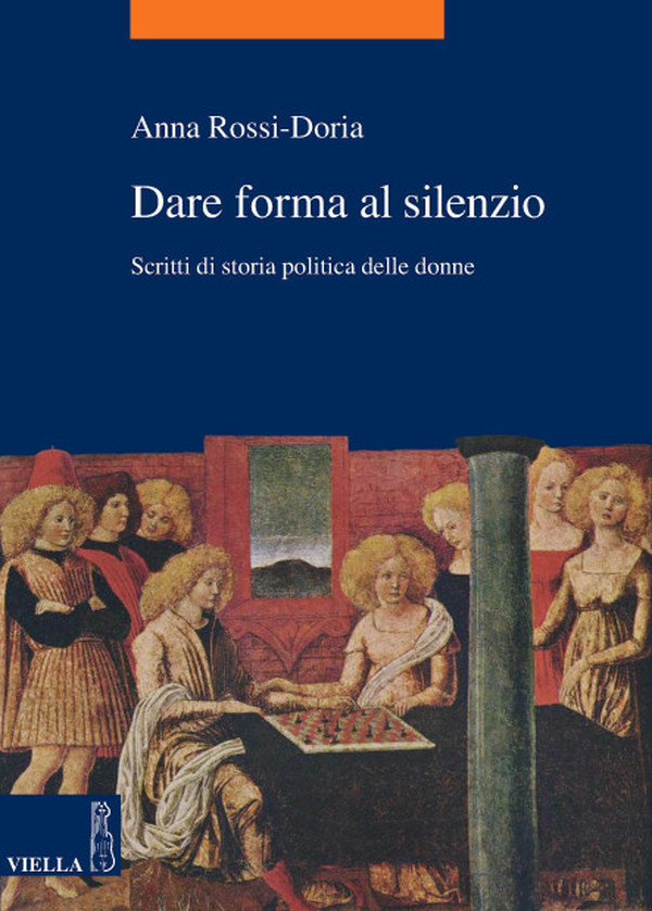 Dare forma al silenzio: Scritti di storia politica delle donne (Paperback)