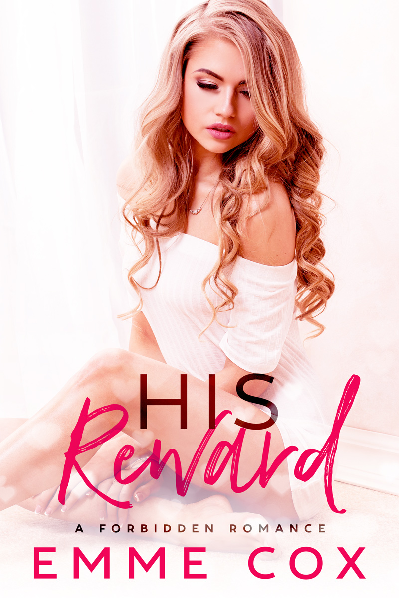His Reward: A Forbidden Romance (Kindle Edition)