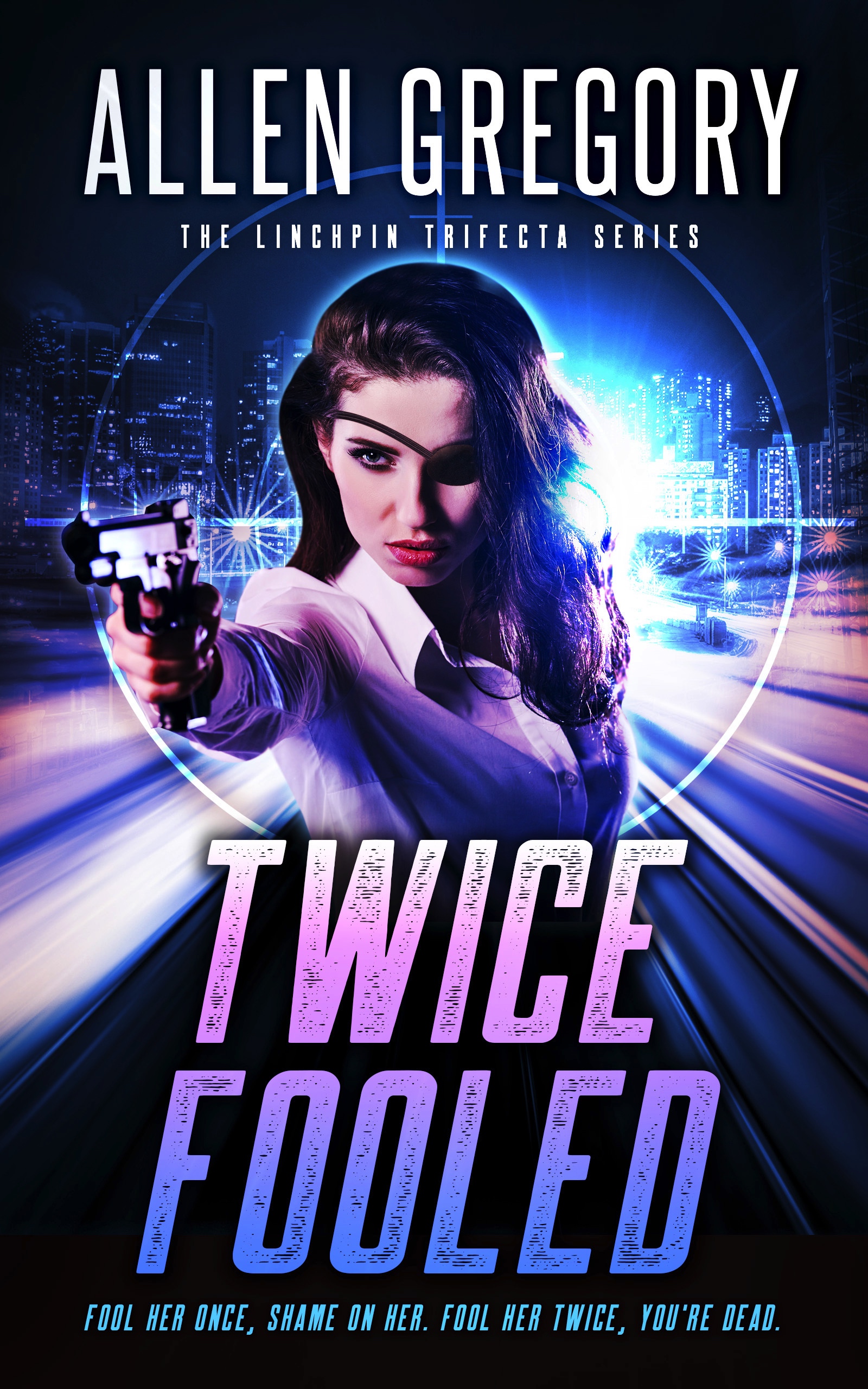 Twice Fooled (Linchpin Trifecta Series #2)