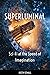 SUPERLUMINAL: Sci-Fi at the Speed of Imagination