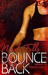 Bounce Back by Nicole Falls Bounce Back by Nicole Falls