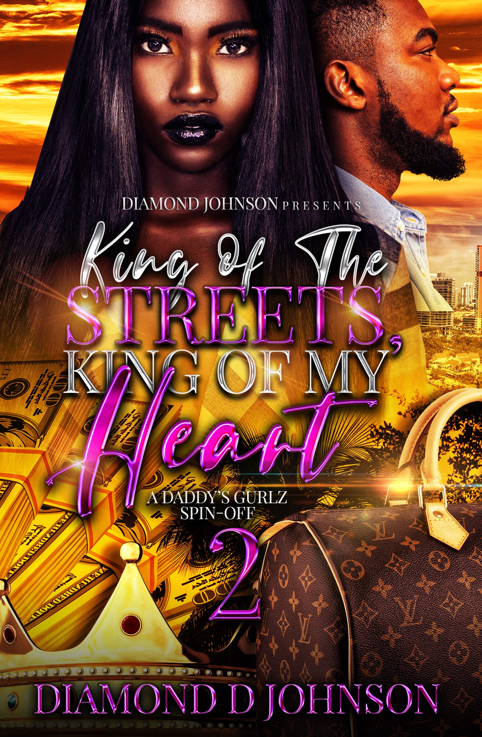 King Of The Streets, King Of My Heart 2: A Daddy's Gurlz Spin Off (Kindle Edition)