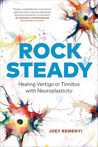 Rock Steady: Healing Vertigo or Tinnitus with Neuroplasticity