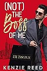 (Not) The Boss of Me by Kenzie Reed