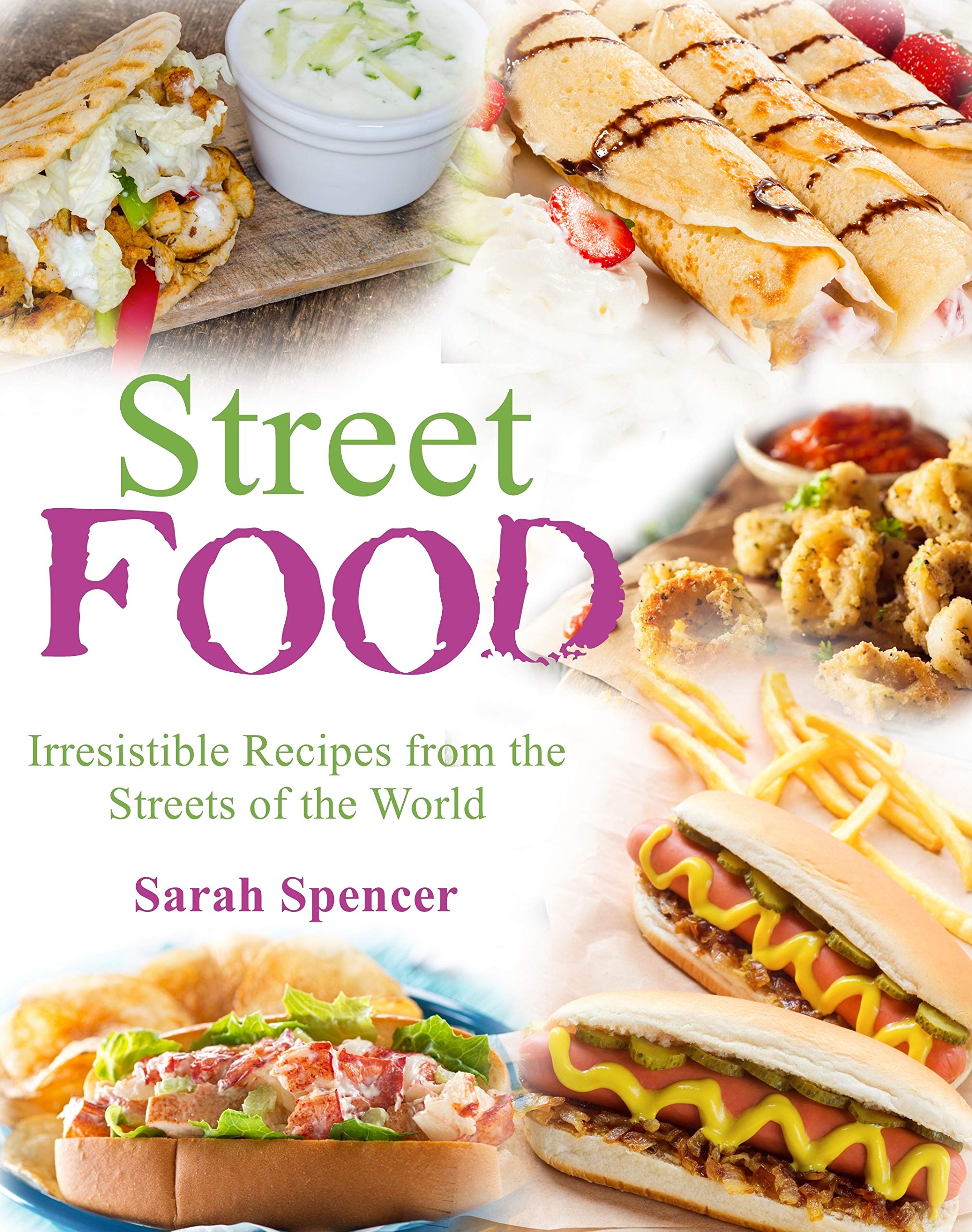 Street Food : Irresistible Recipes from the Streets of the World (Kindle Edition)