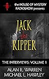 Jack the Ripper: The Interviews (The House of Mystery Radio Show Presents Series, #1)