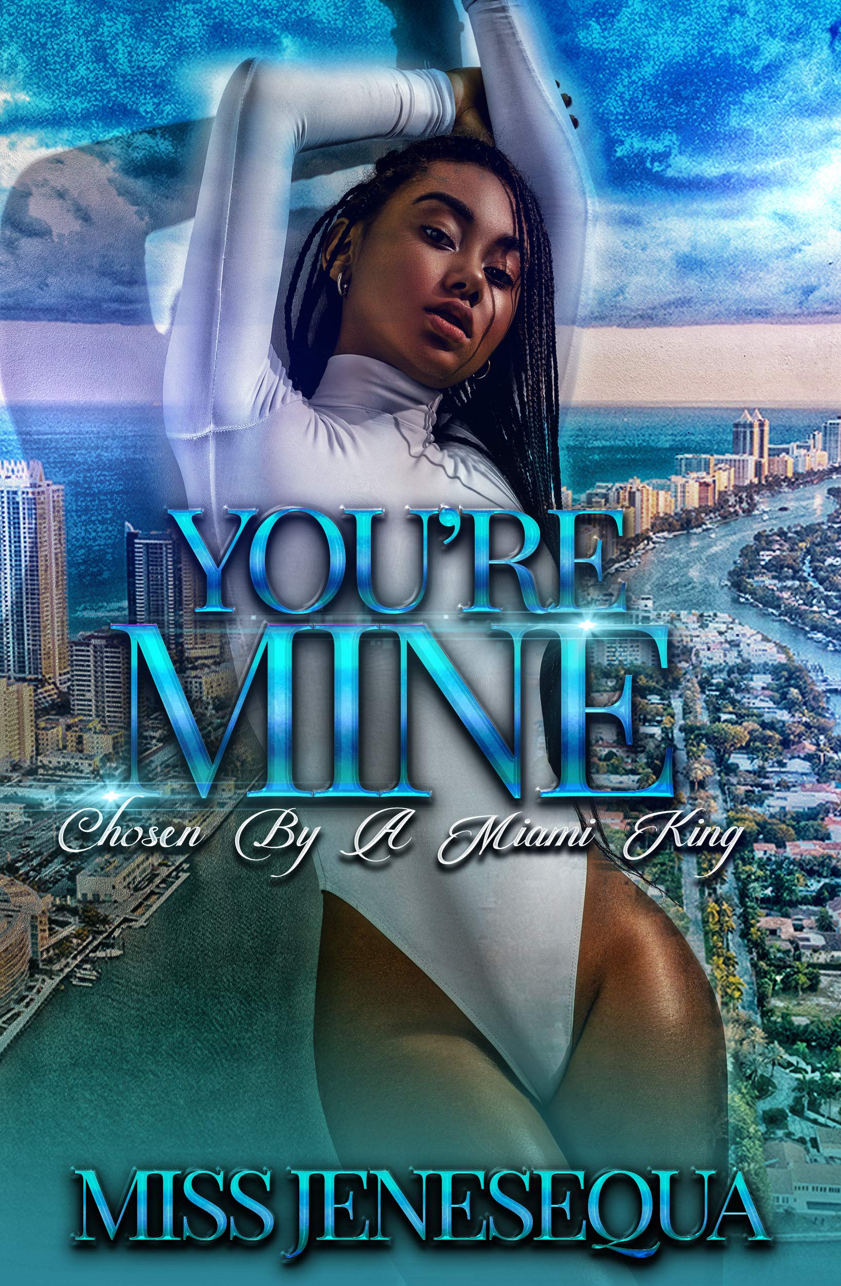 You're Mine: Chosen By A Miami King (Kindle Edition)