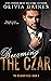 Becoming the Czar by Olivia Gaines