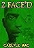 2 Face'd by Carlyle Mac