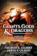 Giants, Gods, and Dragons: Exposing the Fallen Realm and the Plot to Ignite the Final War of the Ages