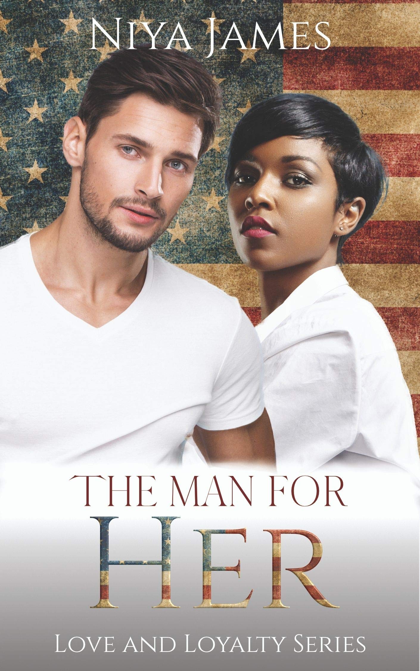 The Man For Her (Love and Loyalty, #5)