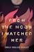 From the Moon I Watched Her by Emily English Medley