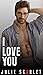 I Love You (Real Men Love B...