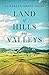 Land of Hills and Valleys by Elisabeth Grace Foley
