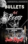 Bullets and Beasts