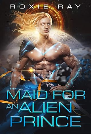 Maid for an Alien Prince (Intergalactic Exchange Program, #1)