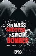 The Mass Shooter and The Suicide Bomber