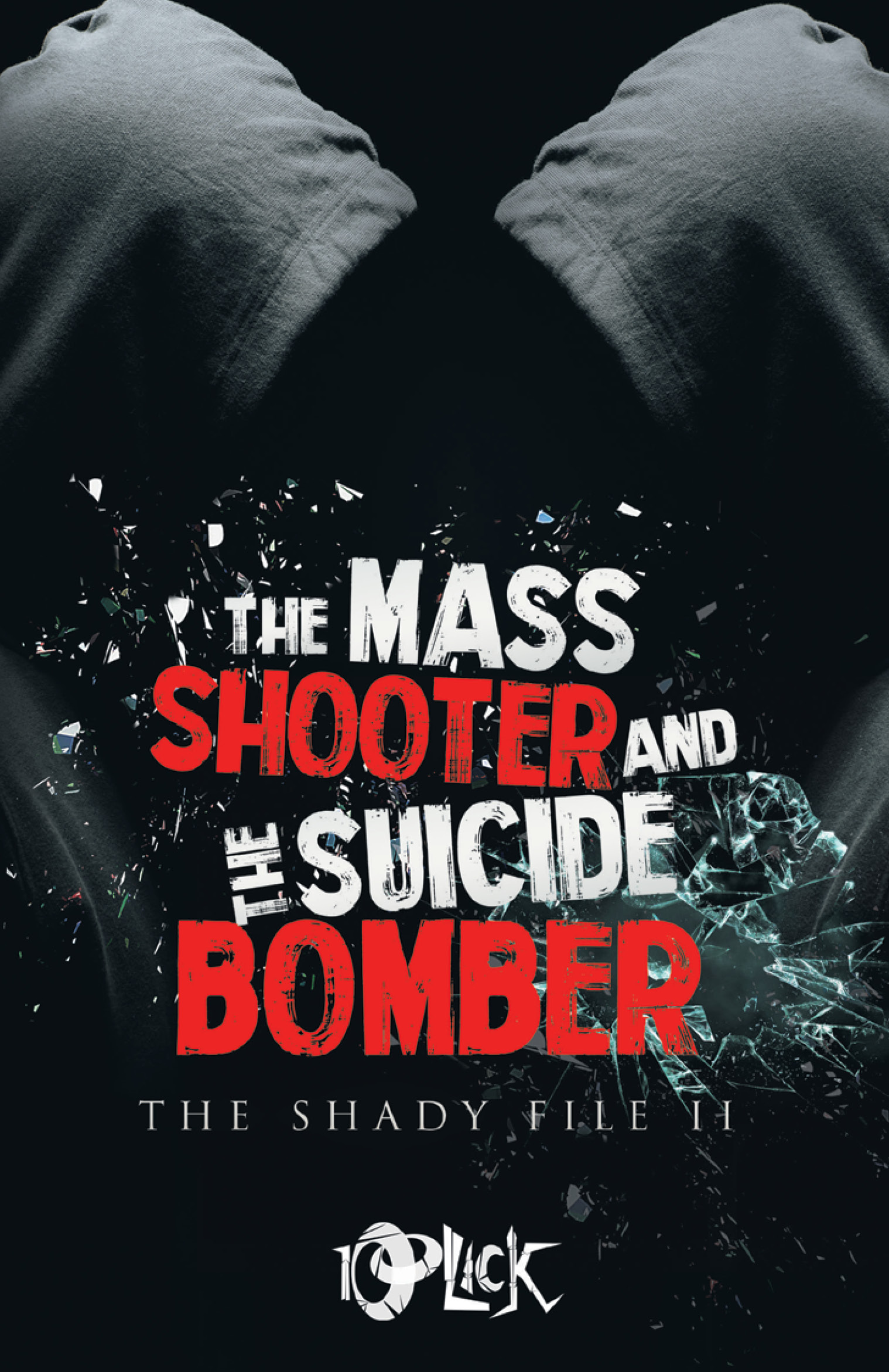 The Mass Shooter and The Suicide Bomber (The Shady File #2)