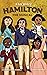 A Kids' Guide to Hamilton the Musical