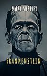 Frankenstein: The...