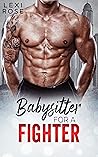 Babysitter For A Fighter (Curvy Babysitters, Alpha Heroes #1) Babysitter For A Fighter (Curvy Babysitters, Alpha Heroes #1)
