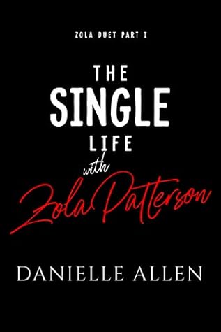 The Single Life with Zola Patterson Part 1 (Zola Duet)